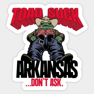 Toad Suck - Don't Ask Sticker